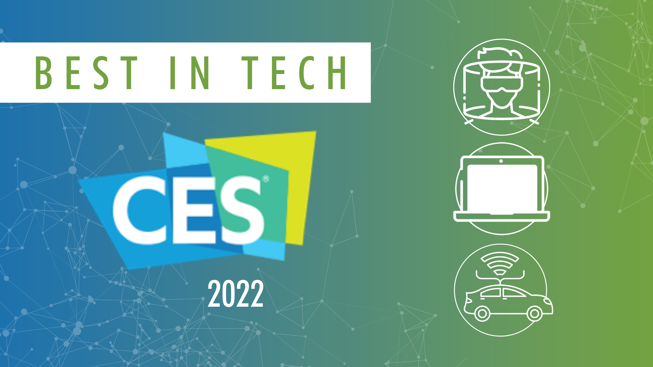 The Best of Tech: CES 2022 Highlights & Top Trends to Watch